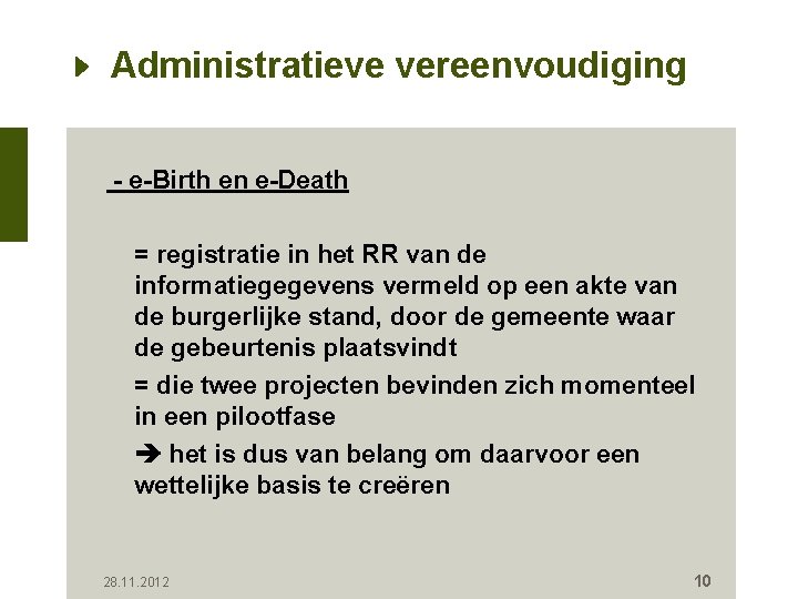 Administratieve vereenvoudiging - e-Birth en e-Death = registratie in het RR van de informatiegegevens