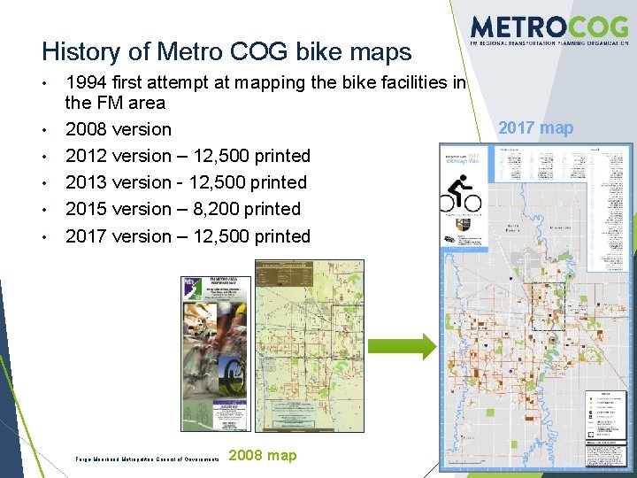 History of Metro COG bike maps • • • 1994 first attempt at mapping