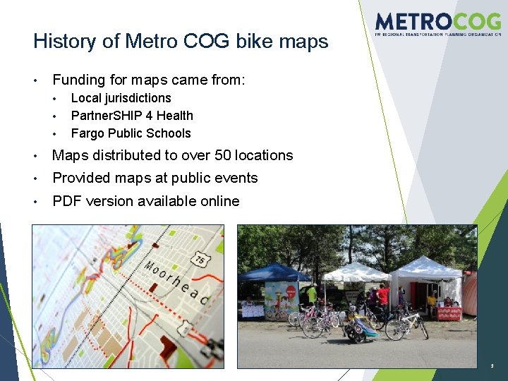 History of Metro COG bike maps • Funding for maps came from: • •
