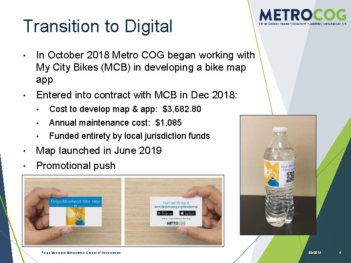 Transition to Digital In October 2018 Metro COG began working with My City Bikes