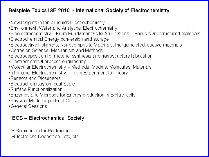 Beispiele Topics ISE 2010 - International Society of Electrochemistry • New Insights in Ionic