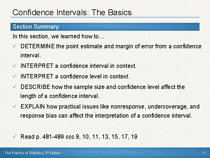 Confidence Intervals: The Basics Section Summary In this section, we learned how to… ü