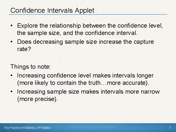 Confidence Intervals Applet • Explore the relationship between the confidence level, the sample size,