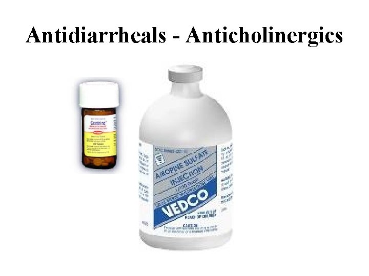 Antidiarrheals - Anticholinergics 