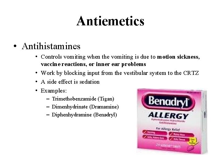 Antiemetics • Antihistamines • Controls vomiting when the vomiting is due to motion sickness,