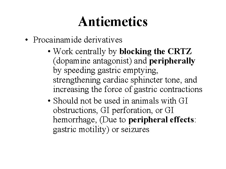 Antiemetics • Procainamide derivatives • Work centrally by blocking the CRTZ (dopamine antagonist) and