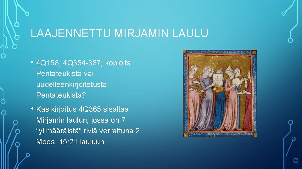 LAAJENNETTU MIRJAMIN LAULU • 4 Q 158, 4 Q 364 -367, kopioita Pentateukista vai