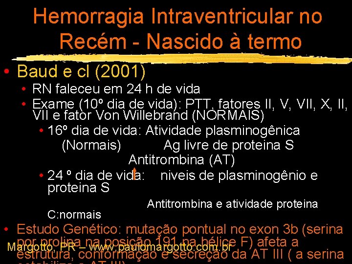 Hemorragia Intraventricular no Recém - Nascido à termo • Baud e cl (2001) •