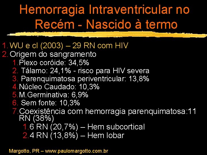 Hemorragia Intraventricular no Recém - Nascido à termo 1. WU e cl (2003) –