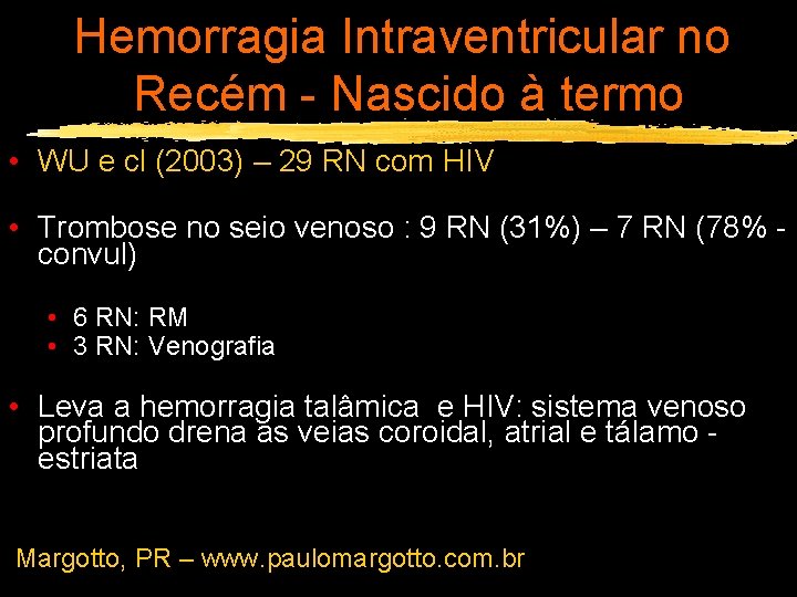 Hemorragia Intraventricular no Recém - Nascido à termo • WU e cl (2003) –