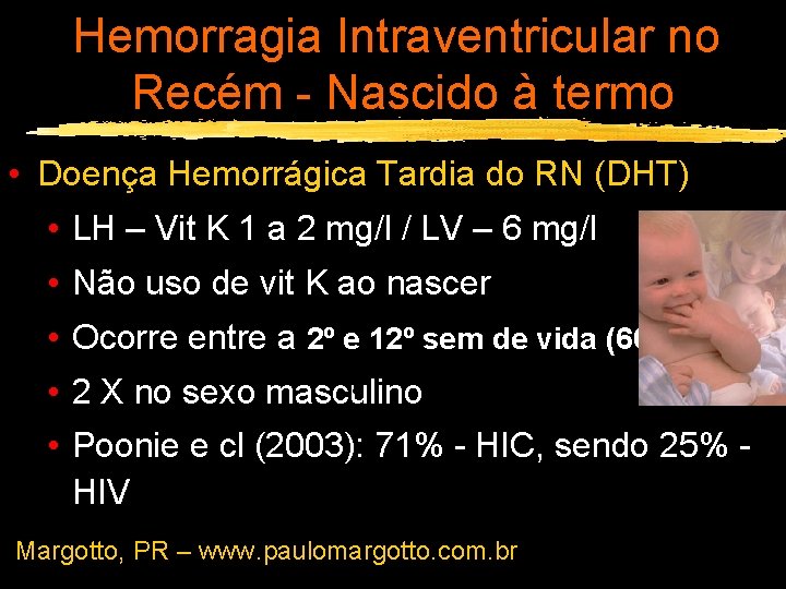 Hemorragia Intraventricular no Recém - Nascido à termo • Doença Hemorrágica Tardia do RN