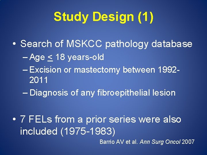Study Design (1) • Search of MSKCC pathology database – Age < 18 years-old