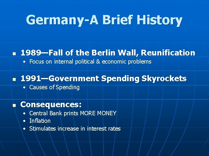 Germany-A Brief History n 1989—Fall of the Berlin Wall, Reunification • Focus on internal