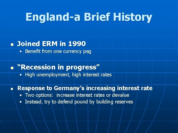 England-a Brief History n Joined ERM in 1990 • Benefit from one currency peg