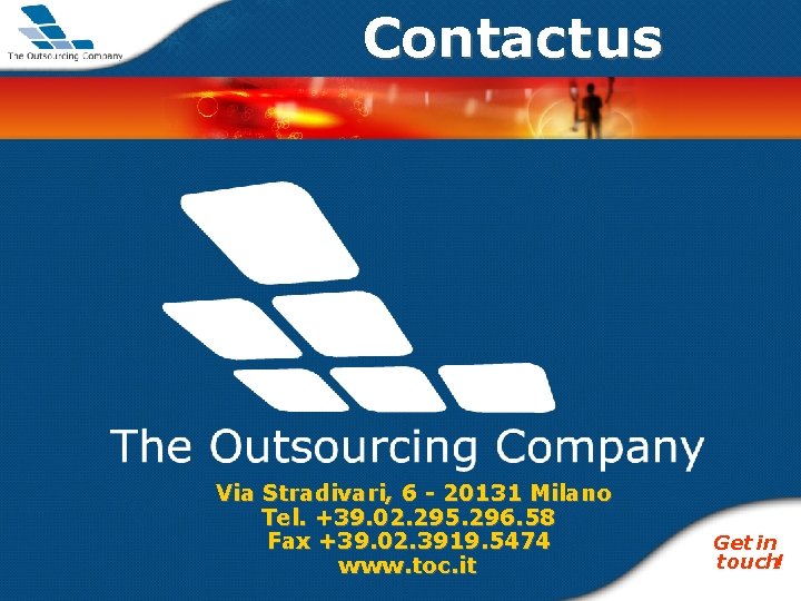 Contact us Via Stradivari, 6 - 20131 Milano Tel. +39. 02. 295. 296. 58