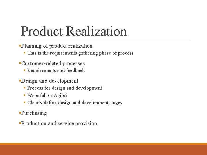 Product Realization §Planning of product realization § This is the requirements gathering phase of