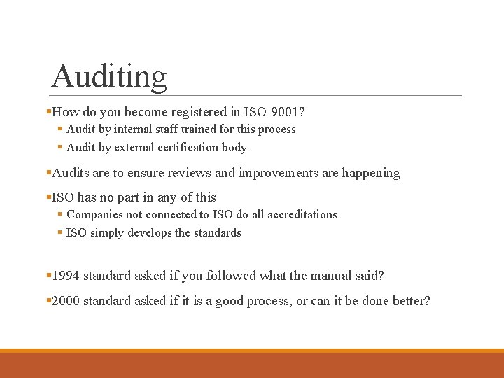 Auditing §How do you become registered in ISO 9001? § Audit by internal staff