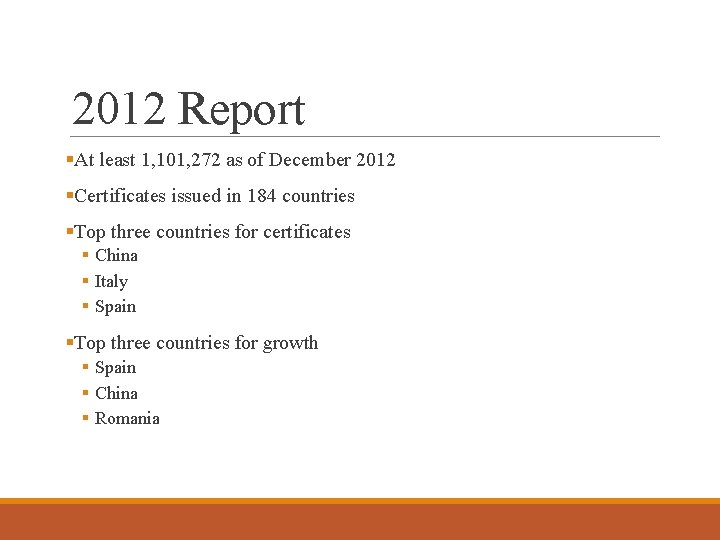 2012 Report §At least 1, 101, 272 as of December 2012 §Certificates issued in