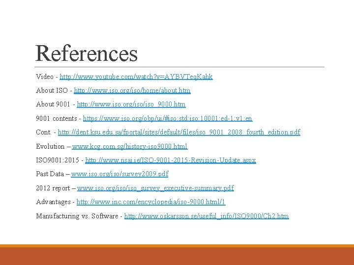 References Video - http: //www. youtube. com/watch? v=AYBVTeq. Kahk About ISO - http: //www.