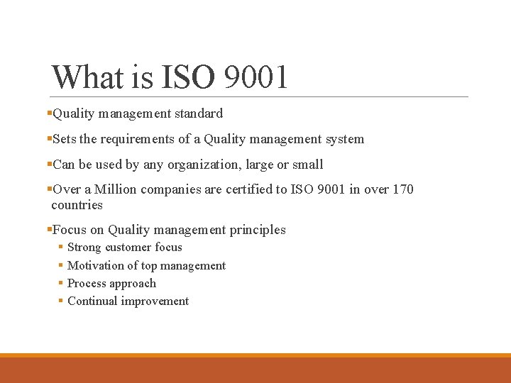 What is ISO 9001 §Quality management standard §Sets the requirements of a Quality management