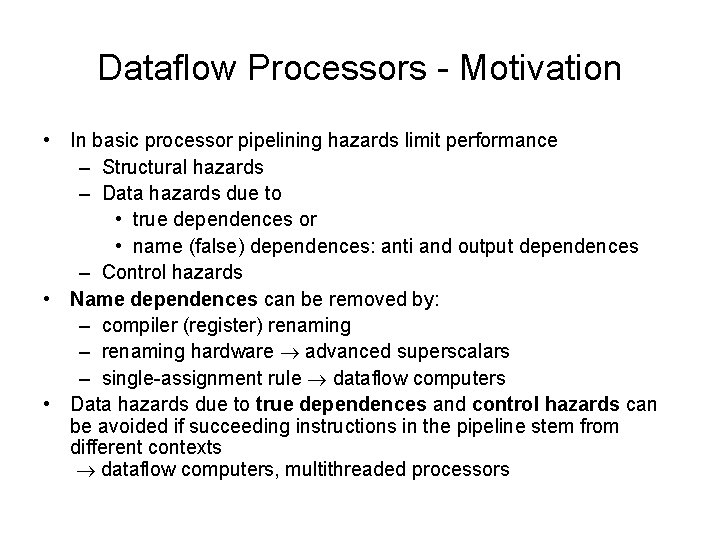 Dataflow Processors - Motivation • In basic processor pipelining hazards limit performance – Structural