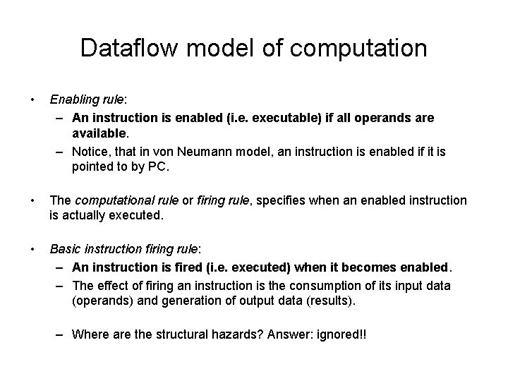 Dataflow model of computation • Enabling rule: – An instruction is enabled (i. e.