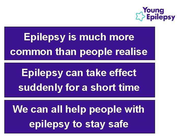 Epilepsy is much more common than people realise Epilepsy can take effect suddenly for