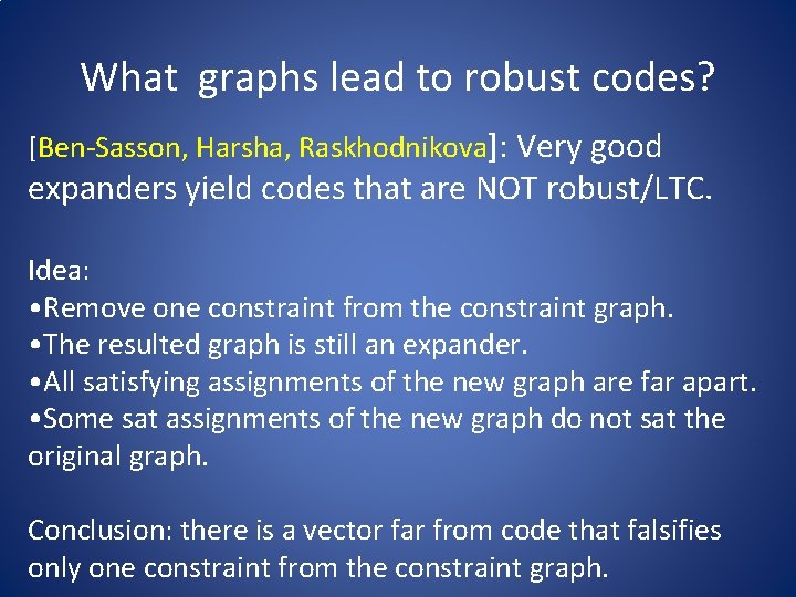 What graphs lead to robust codes? [Ben-Sasson, Harsha, Raskhodnikova]: Very good expanders yield codes