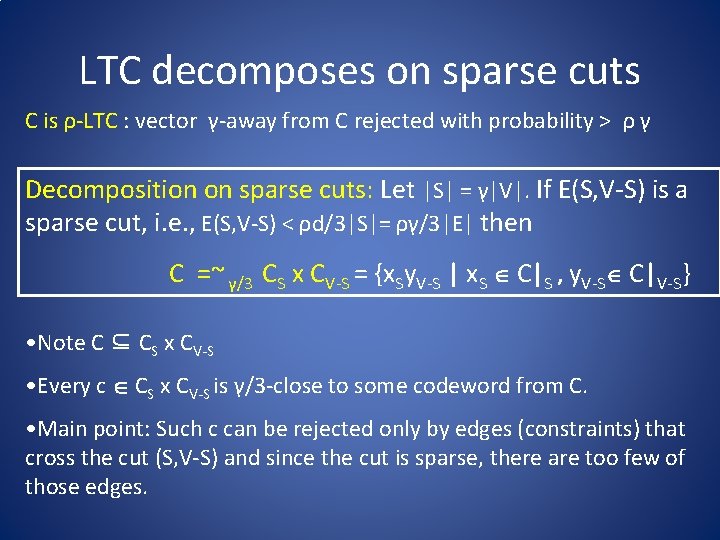 LTC decomposes on sparse cuts C is ρ-LTC : vector γ-away from C rejected