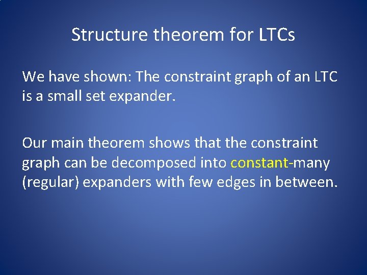 Structure theorem for LTCs We have shown: The constraint graph of an LTC is