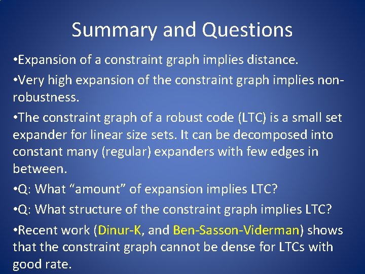 Summary and Questions • Expansion of a constraint graph implies distance. • Very high