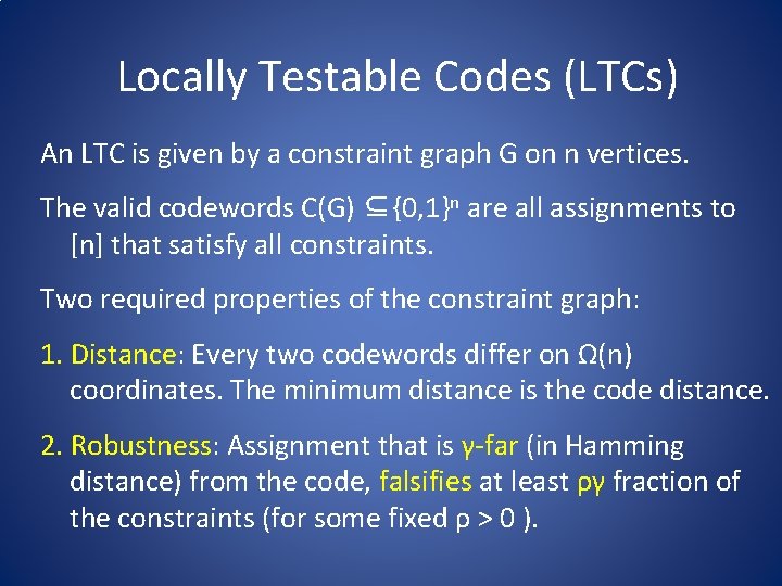 Locally Testable Codes (LTCs) An LTC is given by a constraint graph G on