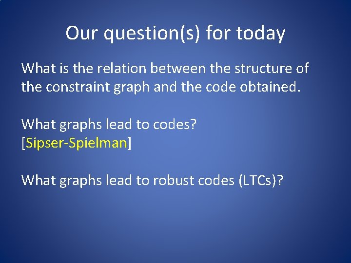 Our question(s) for today What is the relation between the structure of the constraint