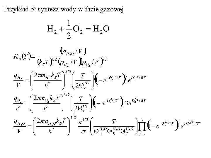 Przykład 5: synteza wody w fazie gazowej 