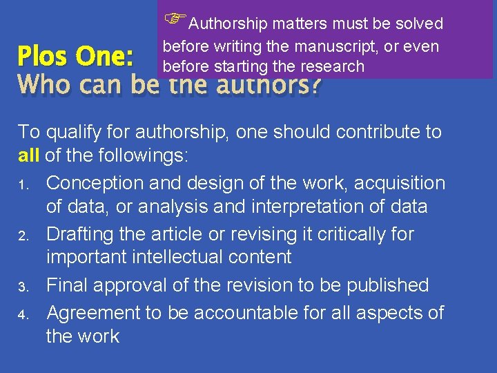  Authorship matters must be solved before writing the manuscript, or even before starting