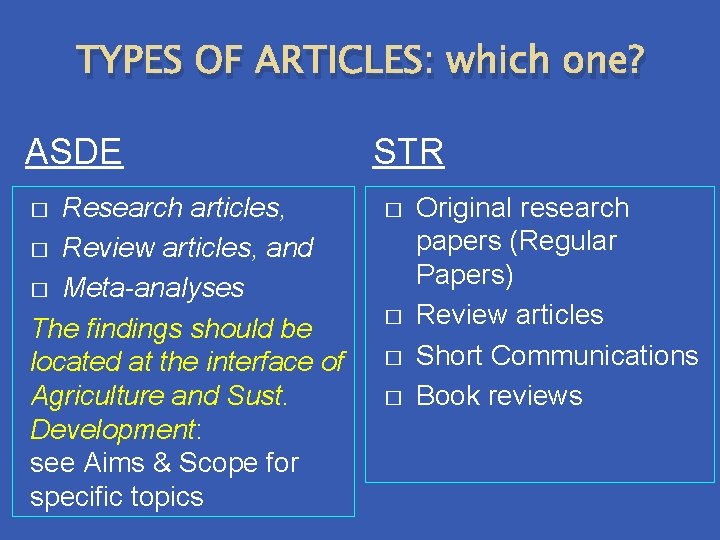 TYPES OF ARTICLES: which one? ASDE Research articles, � Review articles, and � Meta-analyses