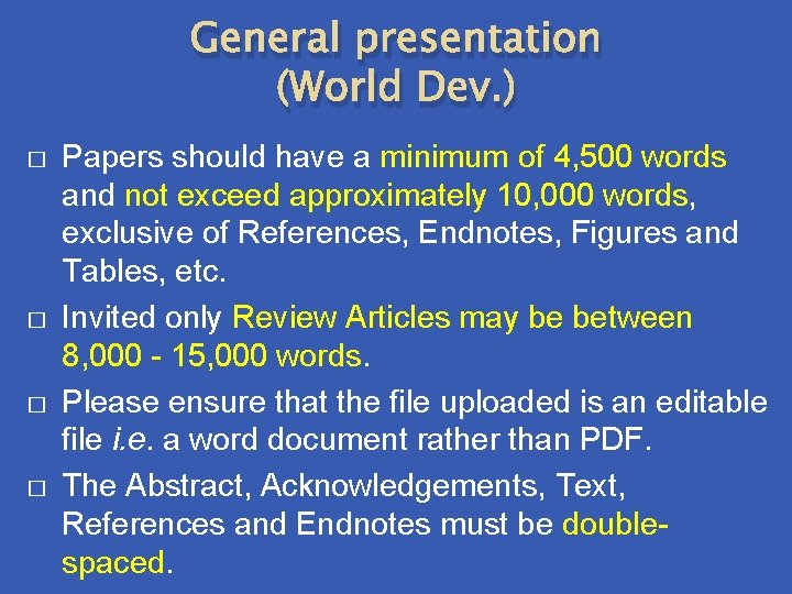 General presentation (World Dev. ) � � Papers should have a minimum of 4,