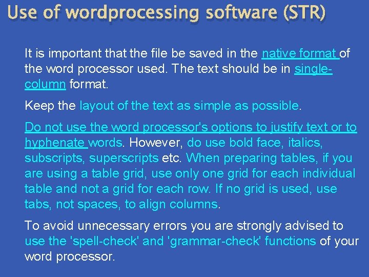 Use of wordprocessing software (STR) It is important that the file be saved in