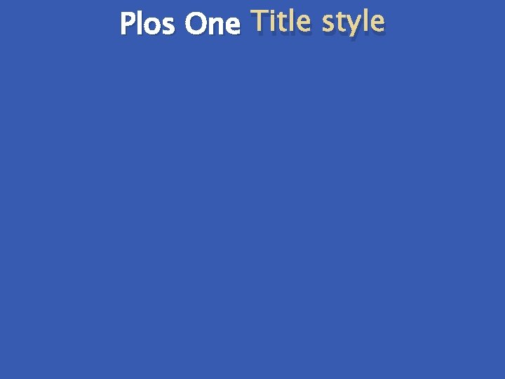 Plos One Title style 