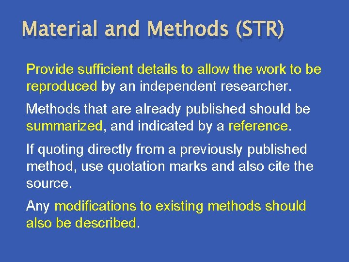 Material and Methods (STR) Provide sufficient details to allow the work to be reproduced