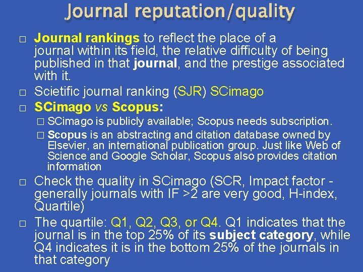 Journal reputation/quality � � � Journal rankings to reflect the place of a journal