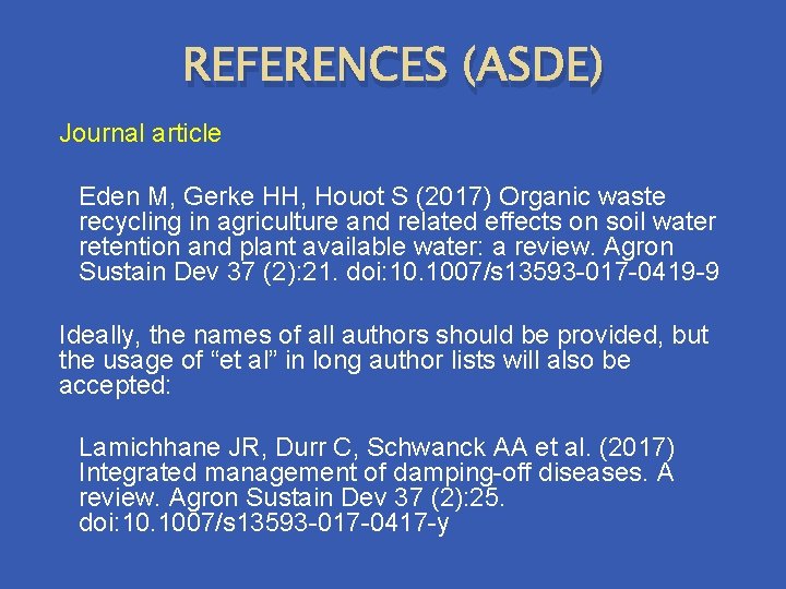 REFERENCES (ASDE) Journal article Eden M, Gerke HH, Houot S (2017) Organic waste recycling