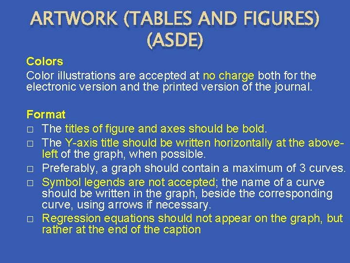 ARTWORK (TABLES AND FIGURES) (ASDE) Colors Color illustrations are accepted at no charge both
