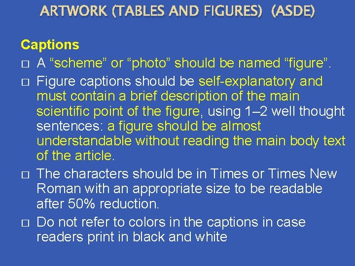 ARTWORK (TABLES AND FIGURES) (ASDE) Captions � A “scheme” or “photo” should be named