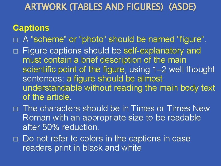 ARTWORK (TABLES AND FIGURES) (ASDE) Captions � A “scheme” or “photo” should be named