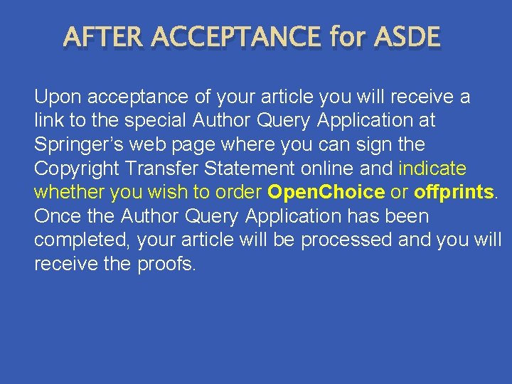 AFTER ACCEPTANCE for ASDE Upon acceptance of your article you will receive a link