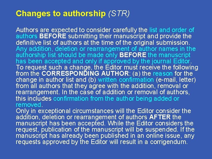 Changes to authorship (STR) Authors are expected to consider carefully the list and order