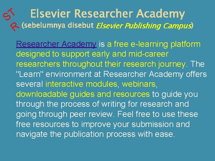 T S R Elsevier Publishing Campus Researcher Academy is a free e-learning platform designed
