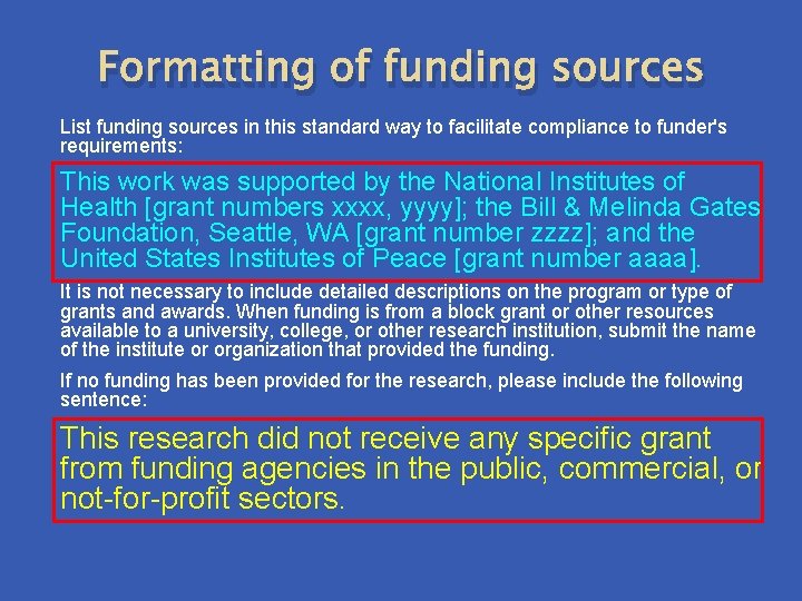 Formatting of funding sources List funding sources in this standard way to facilitate compliance