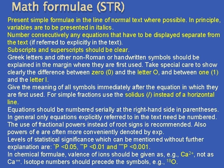 Math formulae (STR) Present simple formulae in the line of normal text where possible.